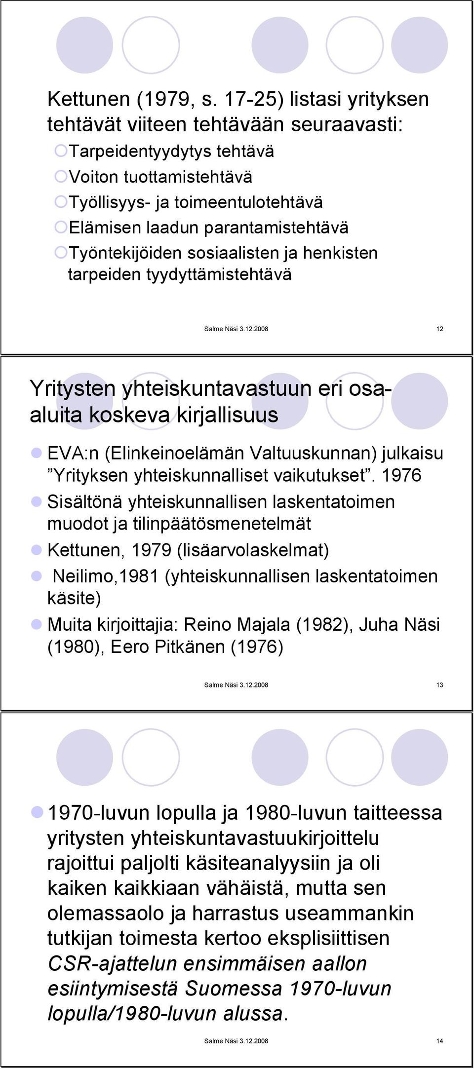 sosiaalisten ja henkisten tarpeiden tyydyttämistehtävä Salme Näsi 3.12.