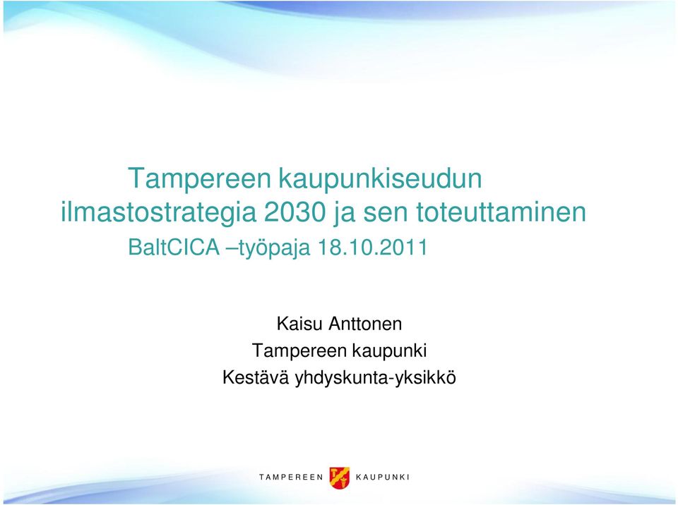 2011 Kaisu Anttonen Tampereen kaupunki Kestävä