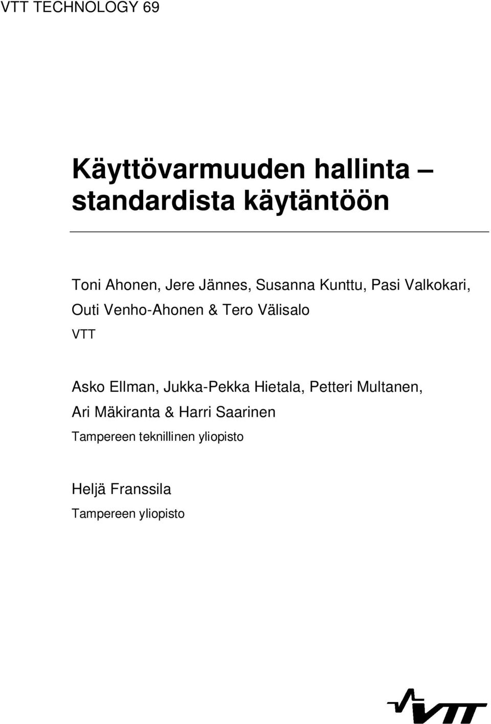 Välisalo VTT Asko Ellman, Jukka-Pekka Hietala, Petteri Multanen, Ari Mäkiranta