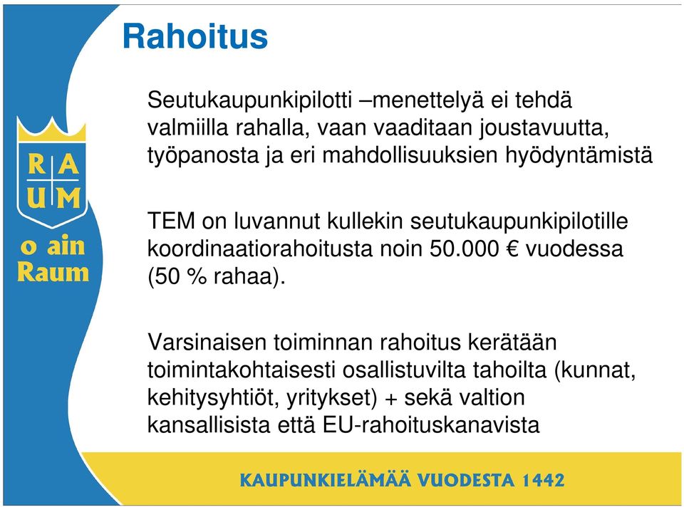 koordinaatiorahoitusta noin 50.000 vuodessa (50 % rahaa).