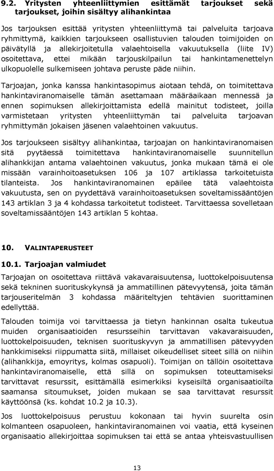 ulkopuolelle sulkemiseen johtava peruste päde niihin.