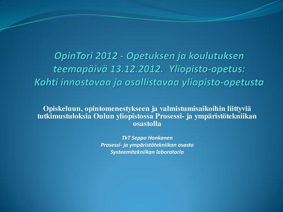 ja ympäristötekniikan osastolla TkT Seppo Honkanen
