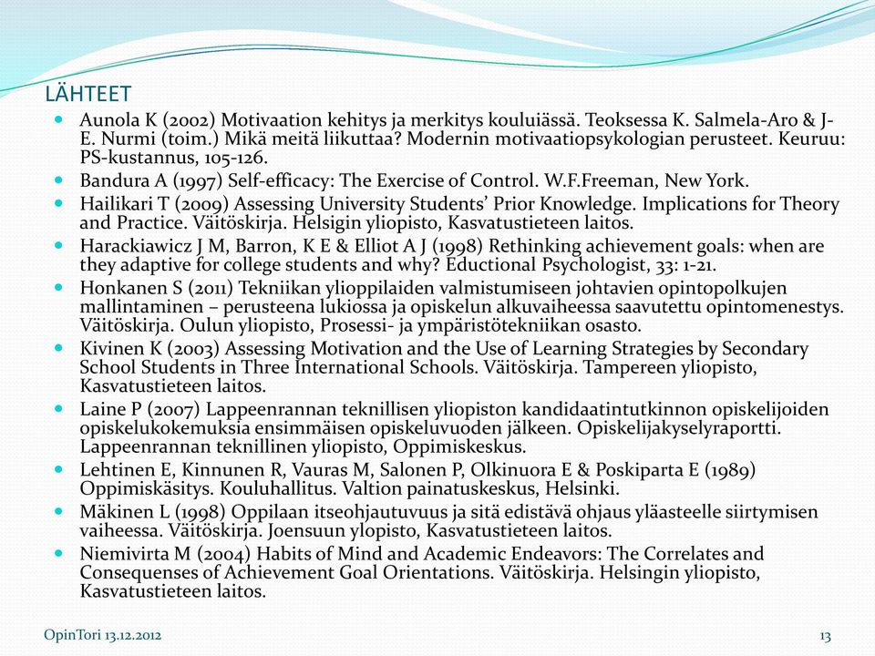 Implications for Theory and Practice. Väitöskirja. Helsigin yliopisto, Kasvatustieteen laitos.