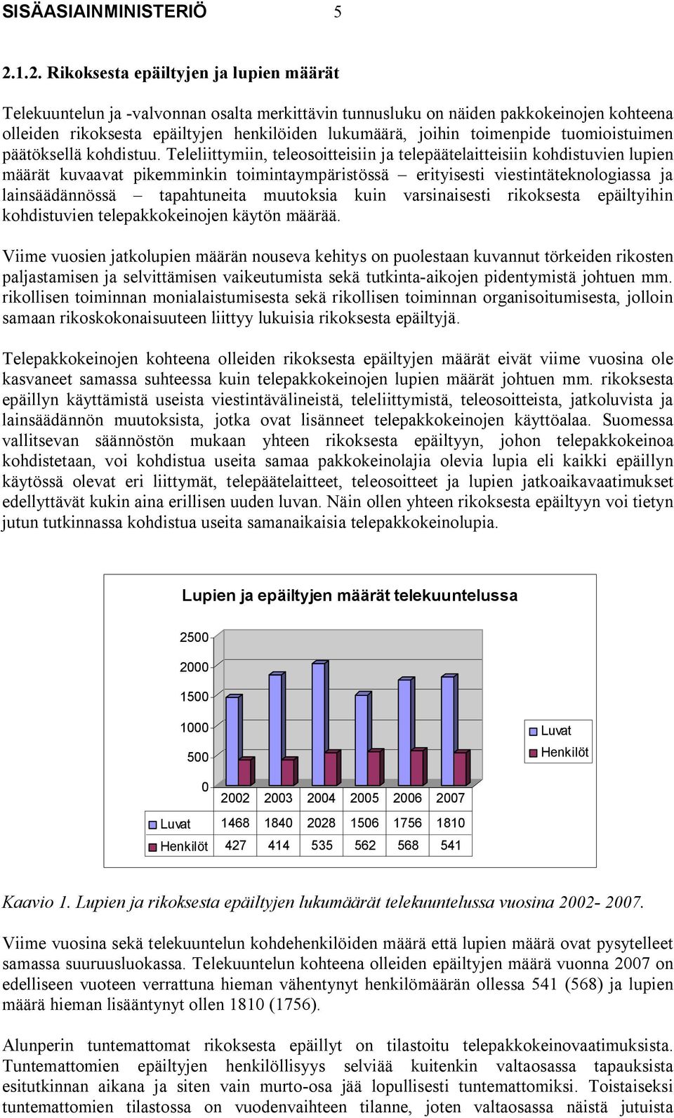 toimenpide tuomioistuimen päätöksellä kohdistuu.