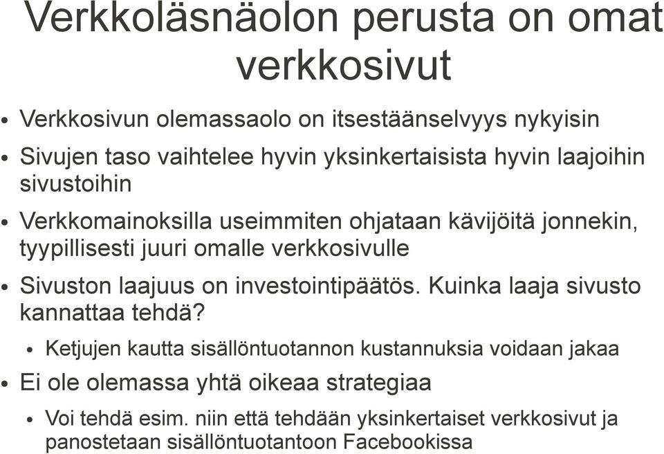 verkkosivulle Sivuston laajuus on investointipäätös. Kuinka laaja sivusto kannattaa tehdä?