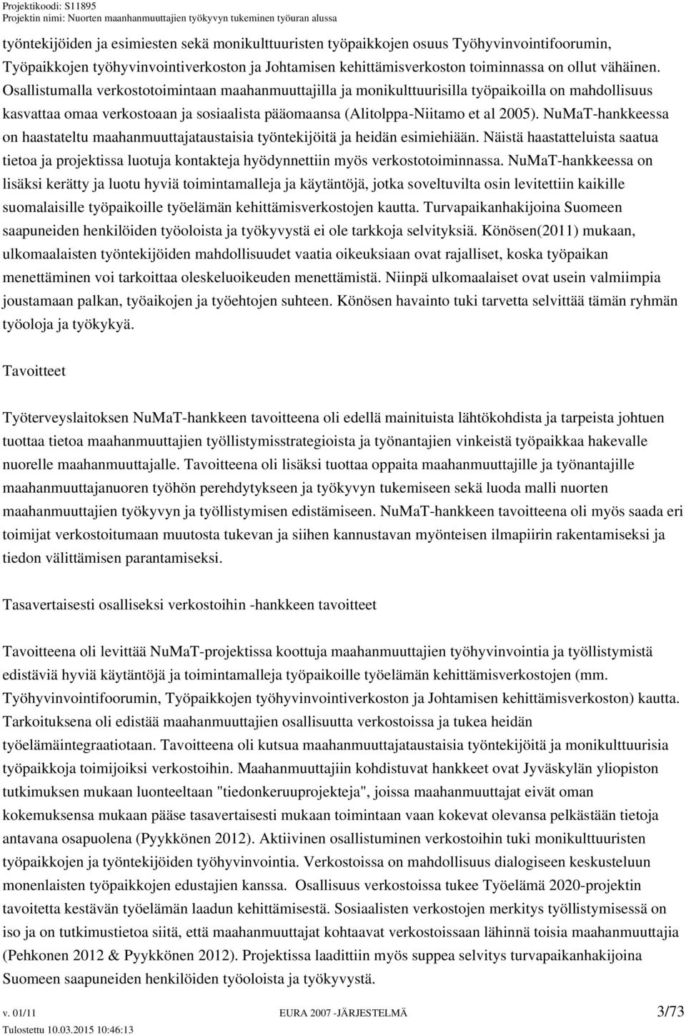 NuMaT-hankkeessa on haastateltu maahanmuuttajataustaisia työntekijöitä ja heidän esimiehiään.