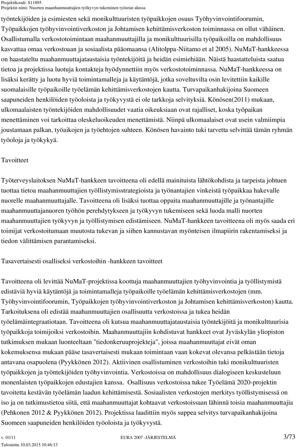 NuMaT-hankkeessa on haastateltu maahanmuuttajataustaisia työntekijöitä ja heidän esimiehiään.