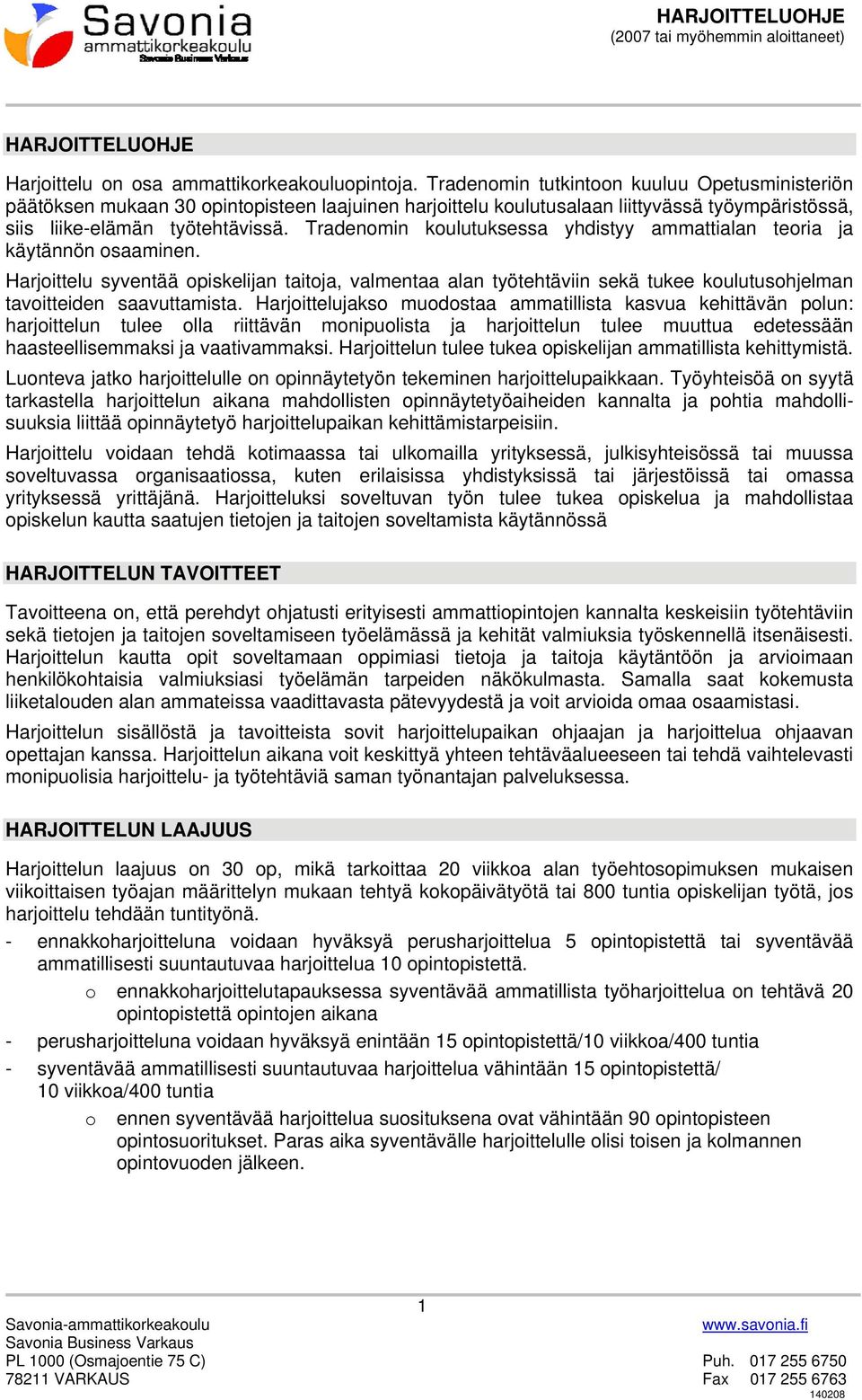 Tradenomin koulutuksessa yhdistyy ammattialan teoria ja käytännön osaaminen.
