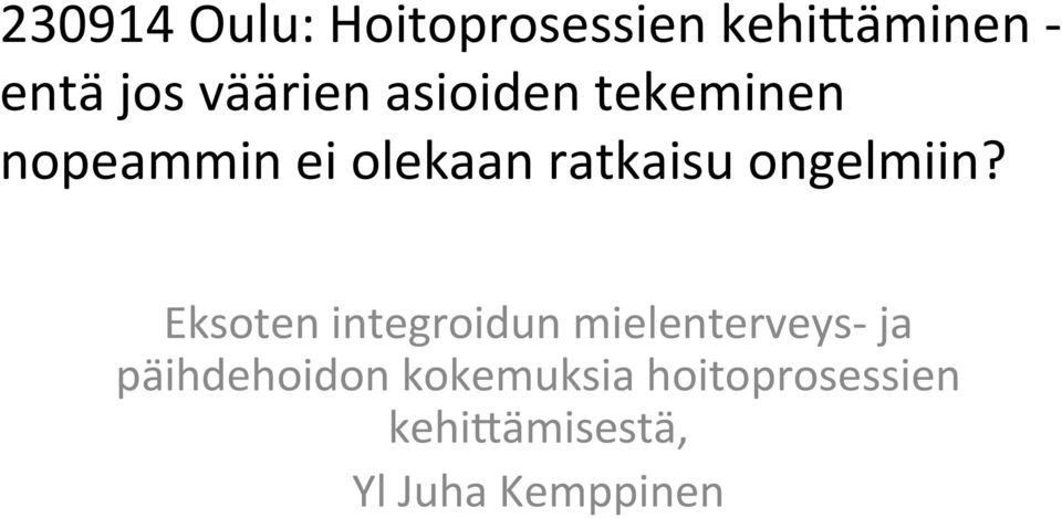 ongelmiin?