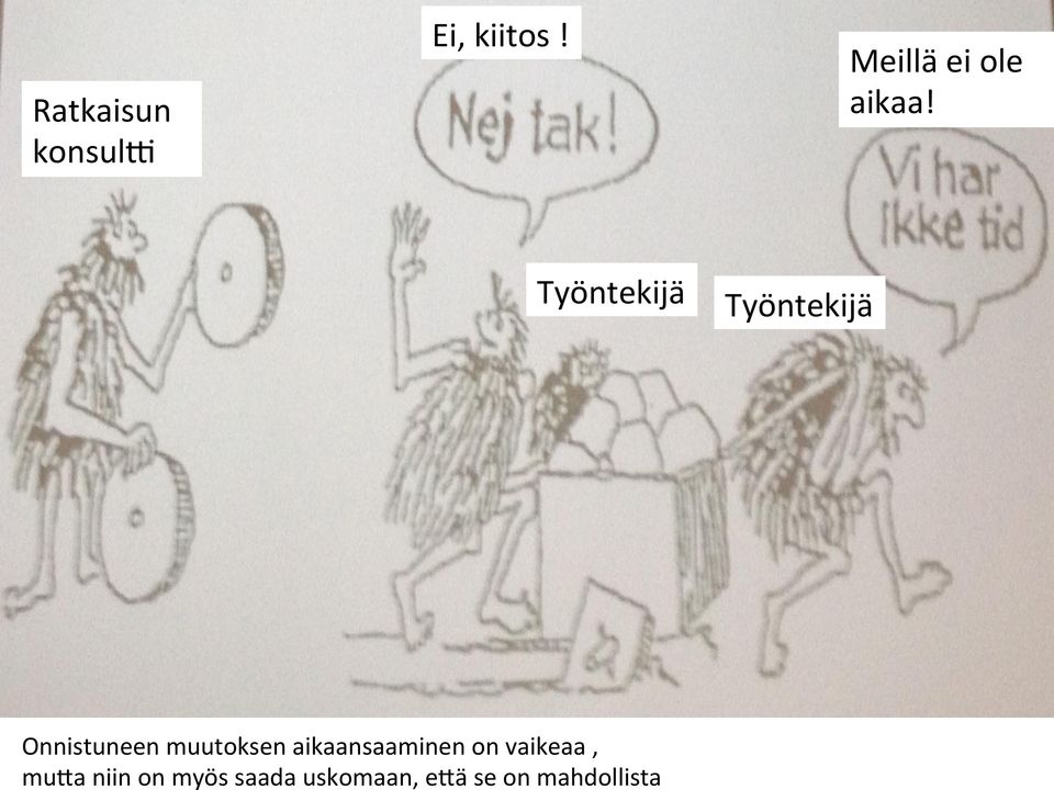 e7ä se on mahdollista Ratkaisun konsul^ Ei,