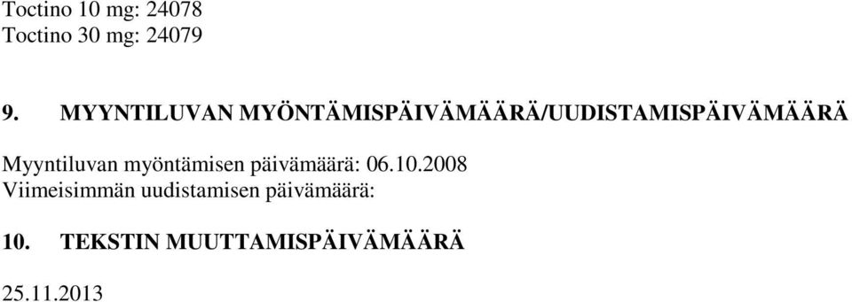 Myyntiluvan myöntämisen päivämäärä: 06.10.