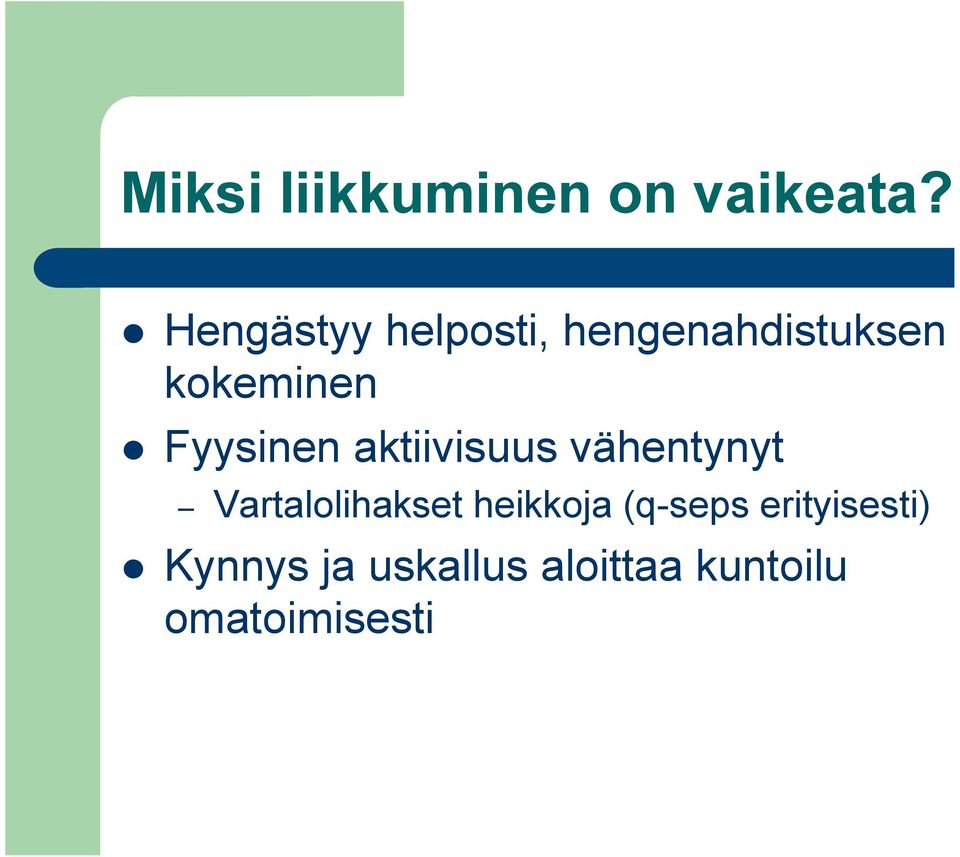 Fyysinen aktiivisuus vähentynyt Vartalolihakset