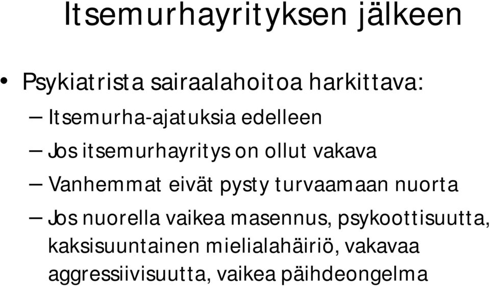 eivät pysty turvaamaan nuorta Jos nuorella vaikea masennus,