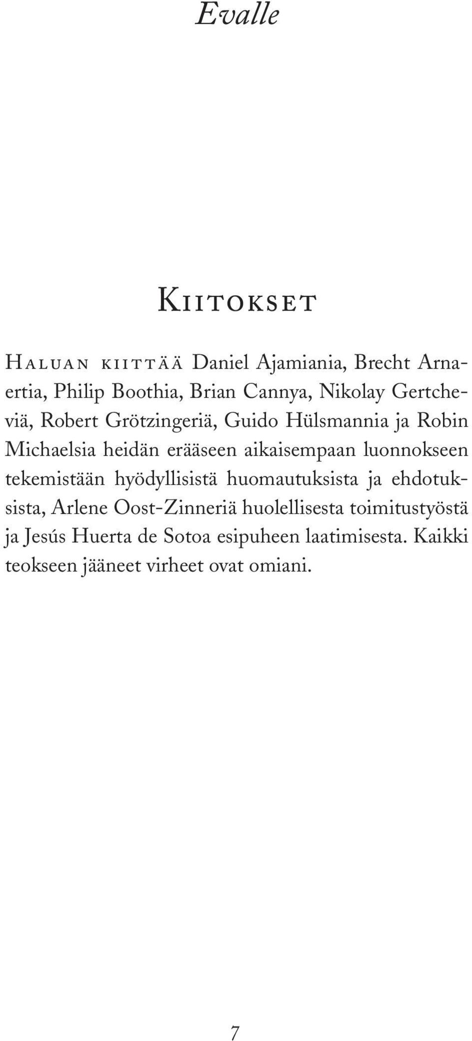 aikaisempaan luonnokseen tekemistään hyödyllisistä huomautuksista ja ehdotuksista, Arlene Oost-Zinneriä