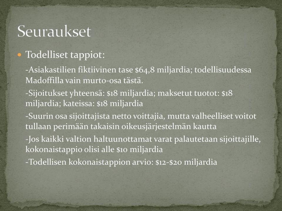 netto voittajia, mutta valheelliset voitot tullaan perimään takaisin oikeusjärjestelmän kautta -Jos kaikki valtion