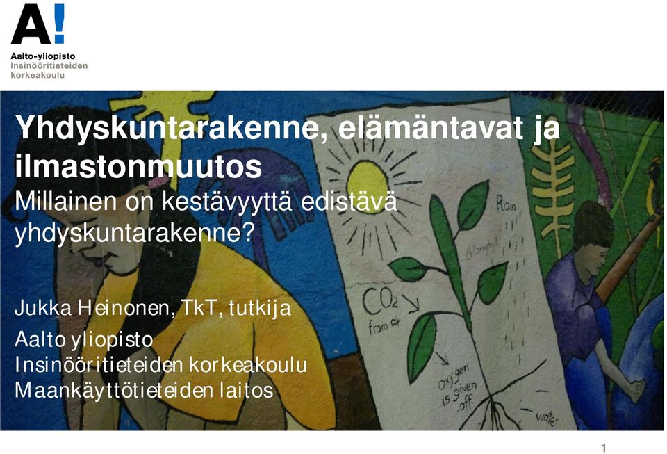 Jukka Heinonen, TkT, tutkija Aalto yliopisto