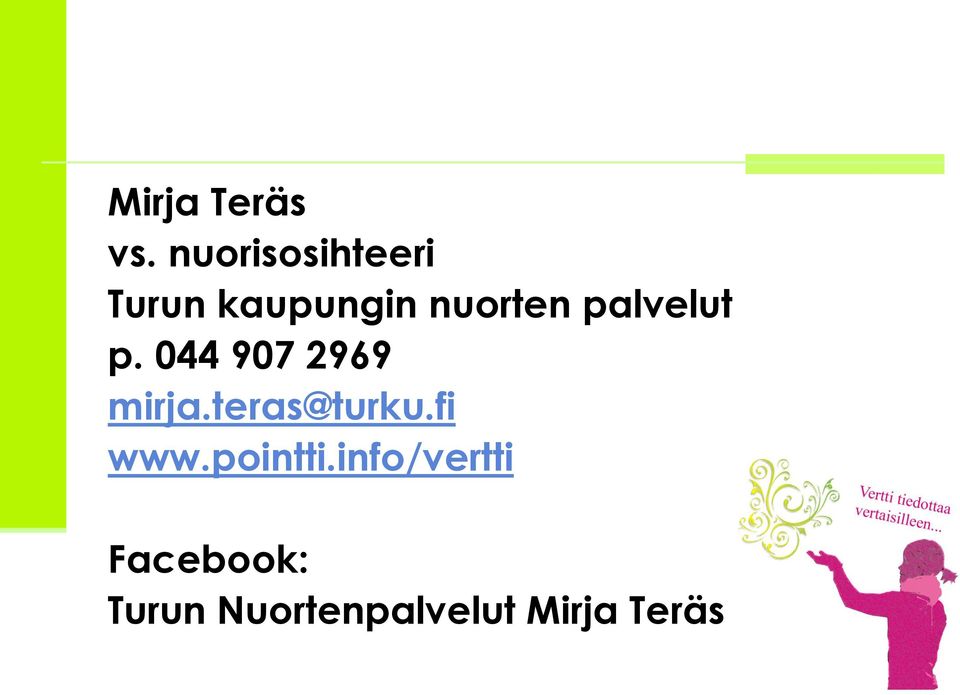 palvelut p. 044 907 2969 mirja.teras@turku.