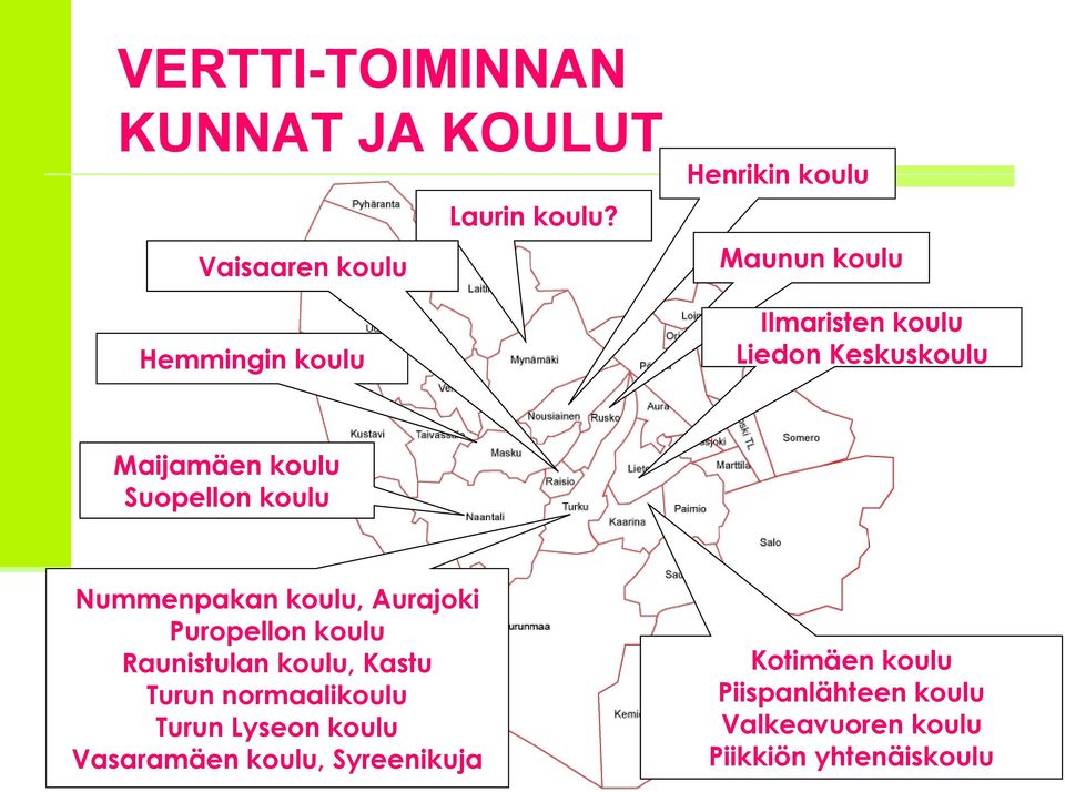 Maijamäen koulu Suopellon koulu Nummenpakan koulu, Aurajoki Puropellon koulu Raunistulan koulu,