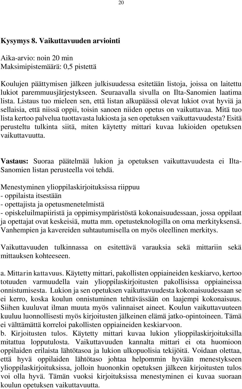 Seuraavalla sivulla on Ilta-Sanomien laatima lista.