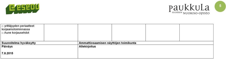 korjausehdot Suunnitelma