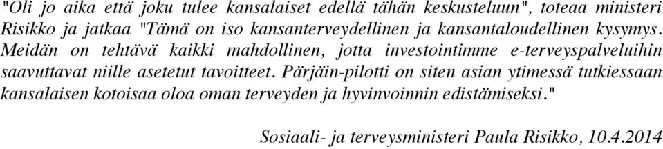 Meidän on tehtävä kaikki mahdollinen, jotta investointimme e-terveyspalveluihin saavuttavat niille asetetut