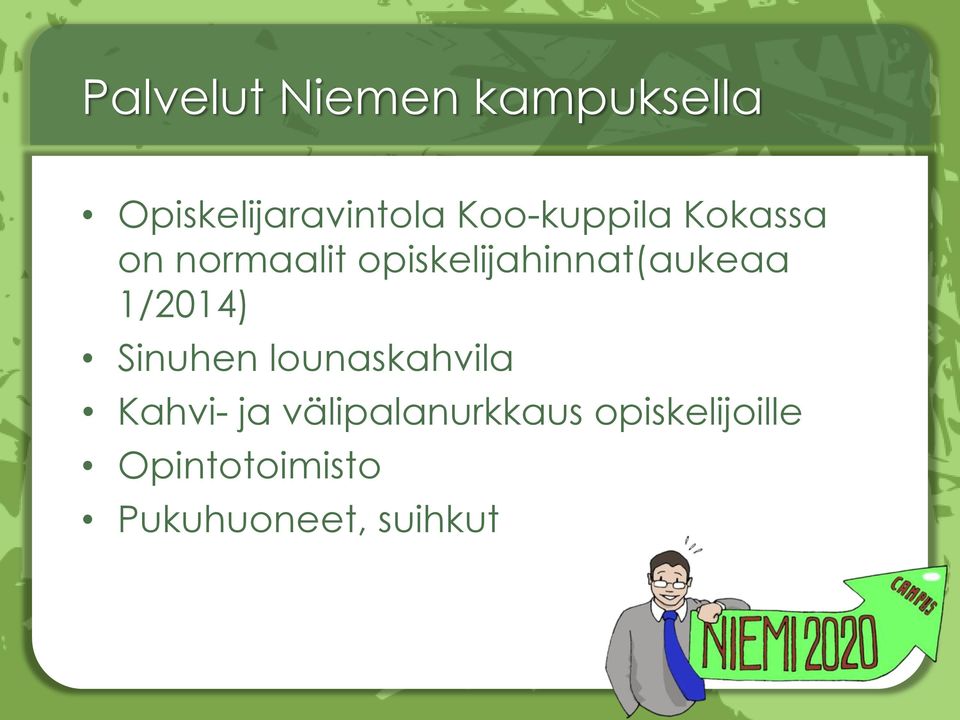 opiskelijahinnat(aukeaa 1/2014) Sinuhen