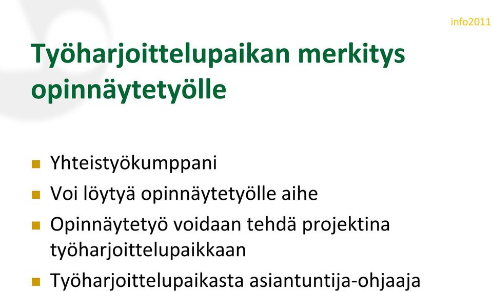 Opinnäytetyö voidaan tehdä projektina