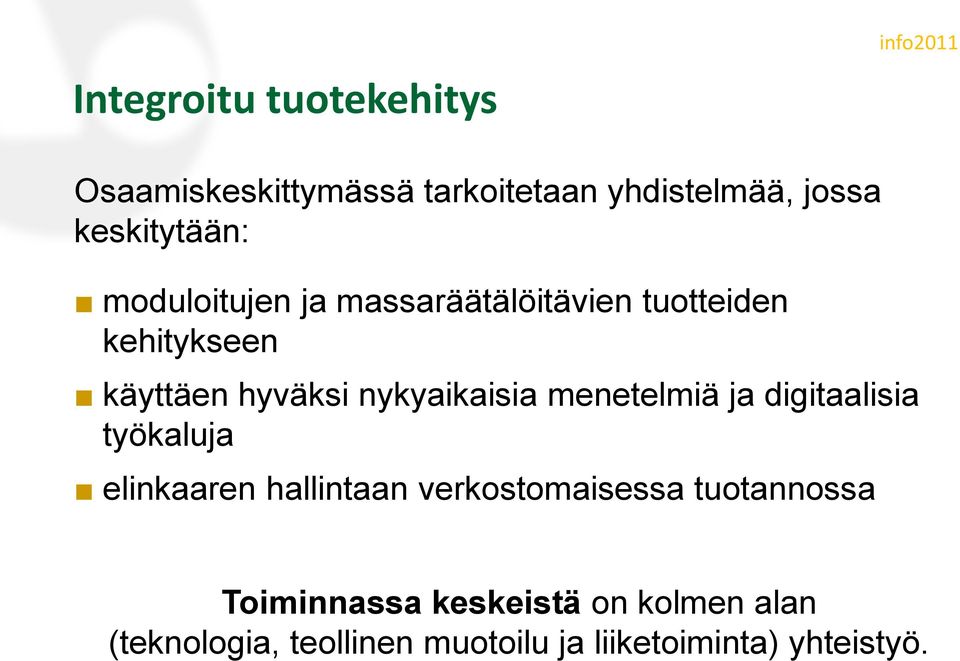 nykyaikaisia menetelmiä ja digitaalisia työkaluja elinkaaren hallintaan verkostomaisessa