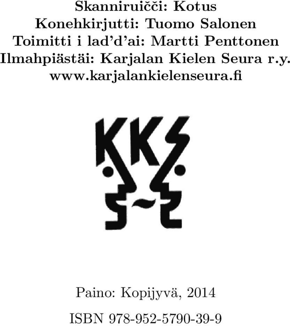 Ilmahpiästäi: Karjalan Kielen Seura r.y. www.