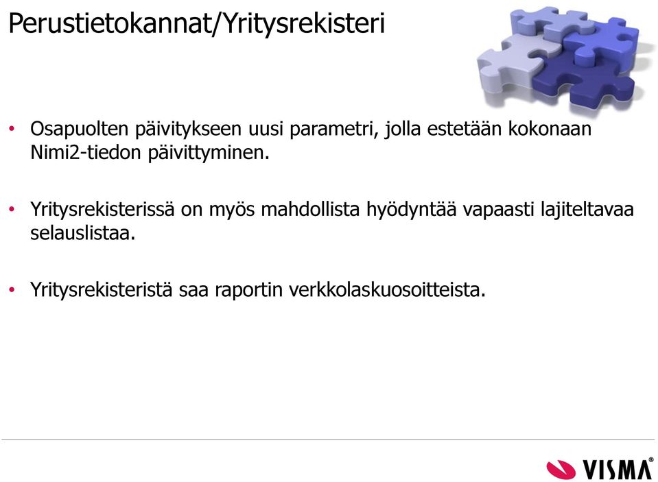 Yritysrekisterissä on myös mahdollista hyödyntää vapaasti