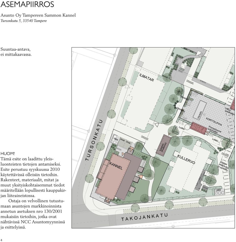 ki V (uarasto ller vo) HOM! Tämä esite on laadittu yleisluonteisten tietojen antamiseksi. Esite perustuu syyskuussa 2010 käytettävissä olleisiin tietoihin.