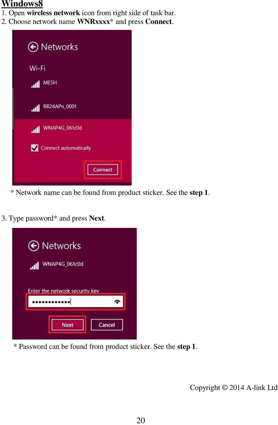 * Network name can be found from product sticker. See the step 1. 3.