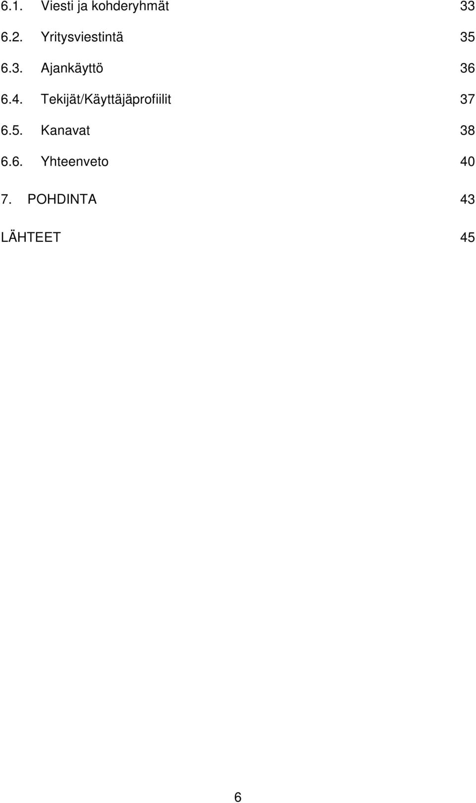 Tekijät/Käyttäjäprofiilit 37 6.5.