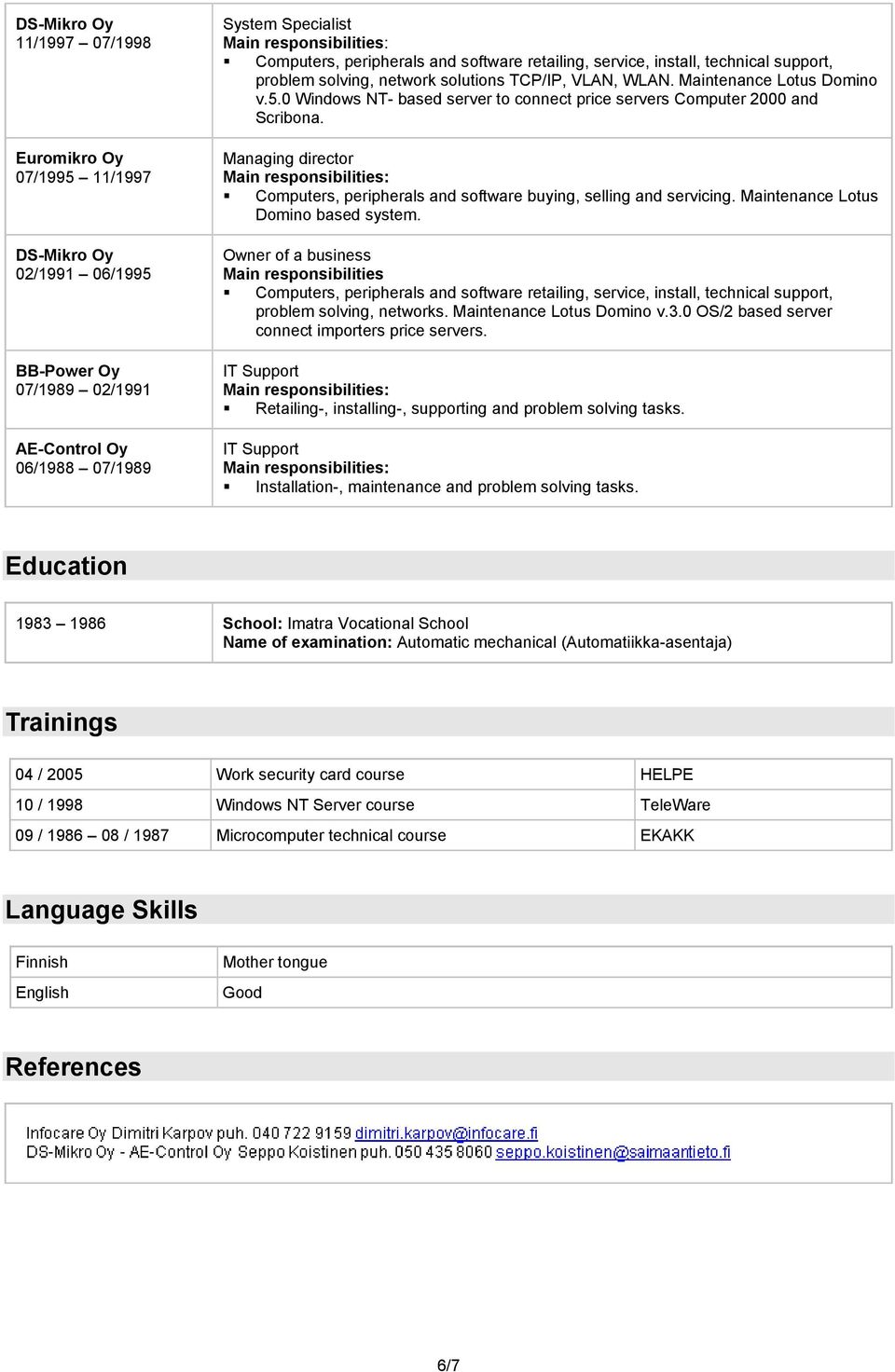 0 Windows NT- based server to connect price servers Computer 2000 and Scribona. Managing director Computers, peripherals and software buying, selling and servicing.