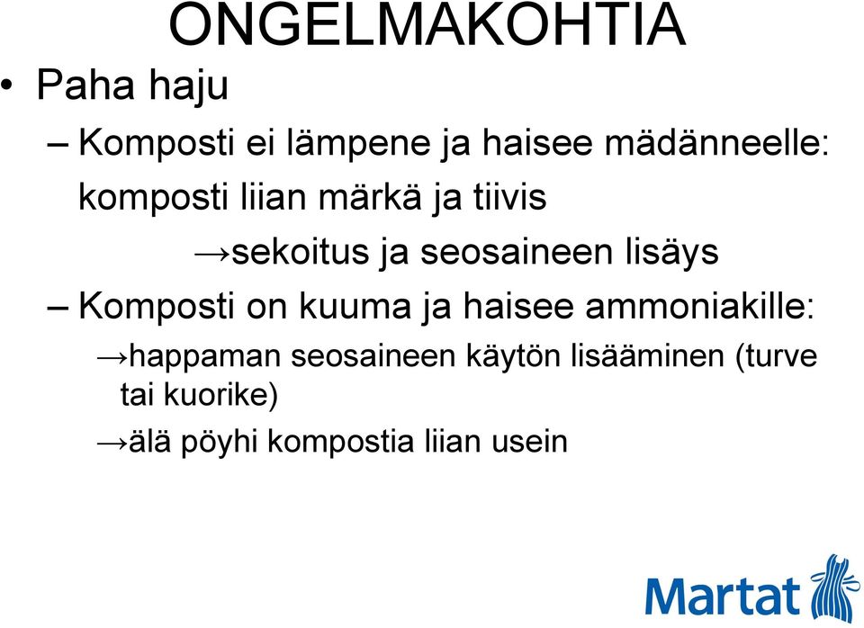 seosaineen lisäys Komposti on kuuma ja haisee ammoniakille: