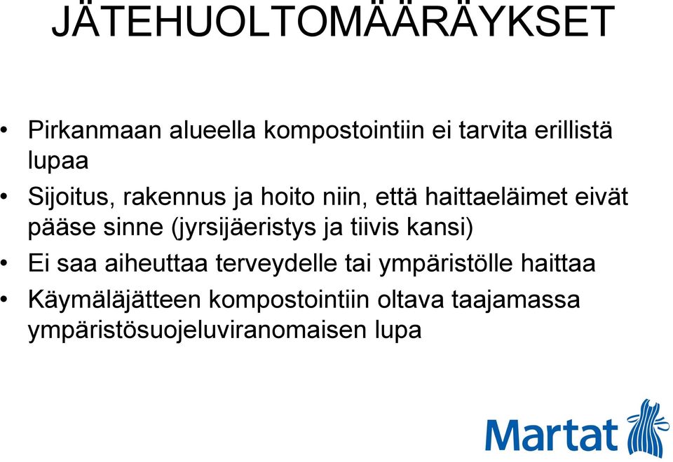 (jyrsijäeristys ja tiivis kansi) Ei saa aiheuttaa terveydelle tai ympäristölle