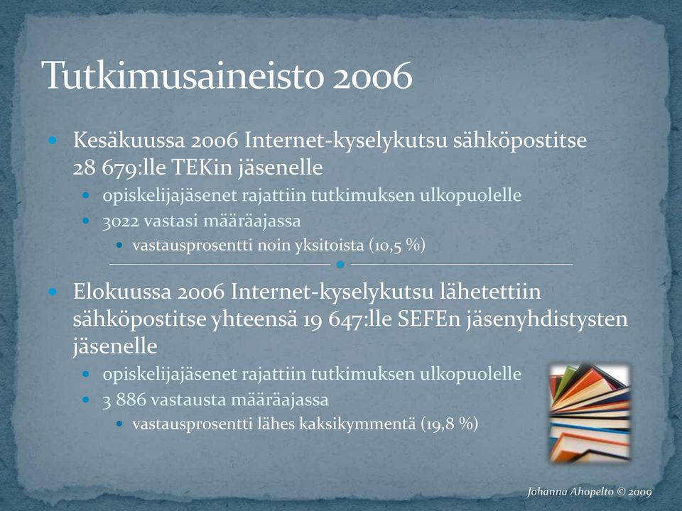 Internet-kyselykutsu lähetettiin sähköpostitse yhteensä 19 647:lle SEFEn jäsenyhdistysten jäsenelle