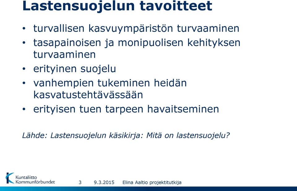 suojelu vanhempien tukeminen heidän kasvatustehtävässään erityisen