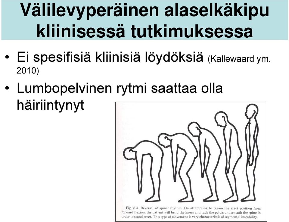 kliinisiä löydöksiä (Kallewaard ym.