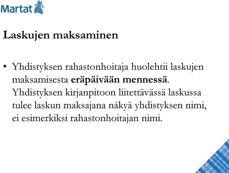 Yhdistyksen kirjanpitoon liitettävässä laskussa tulee