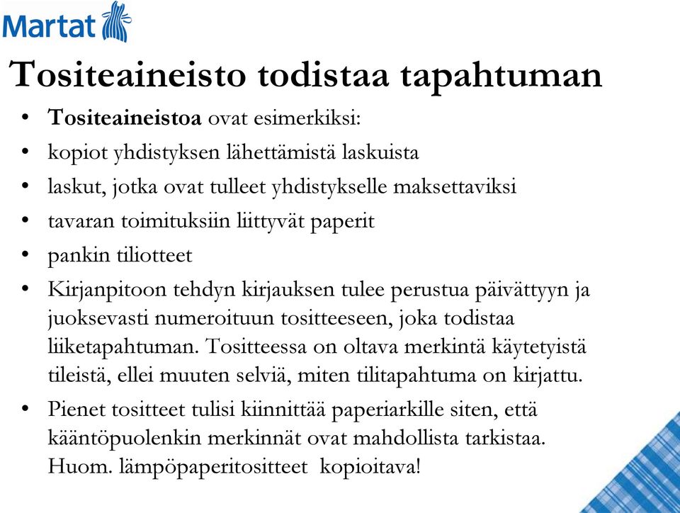 numeroituun tositteeseen, joka todistaa liiketapahtuman.