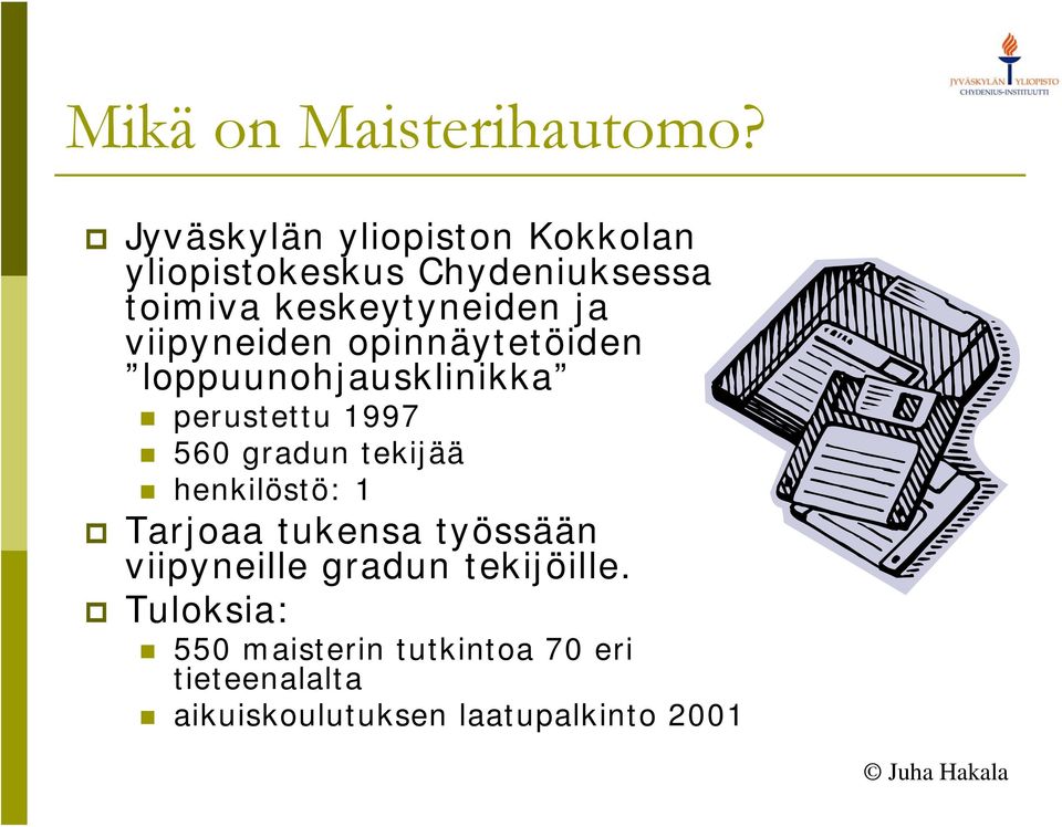 viipyneiden opinnäytetöiden loppuunohjausklinikka perustettu 1997 560 gradun tekijää