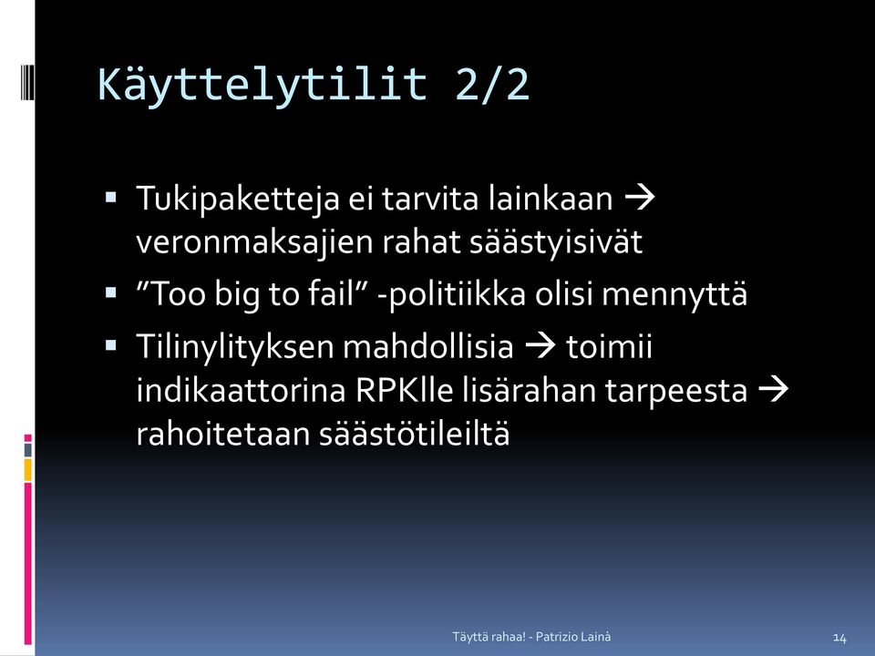 -politiikka olisi mennyttä Tilinylityksen mahdollisia