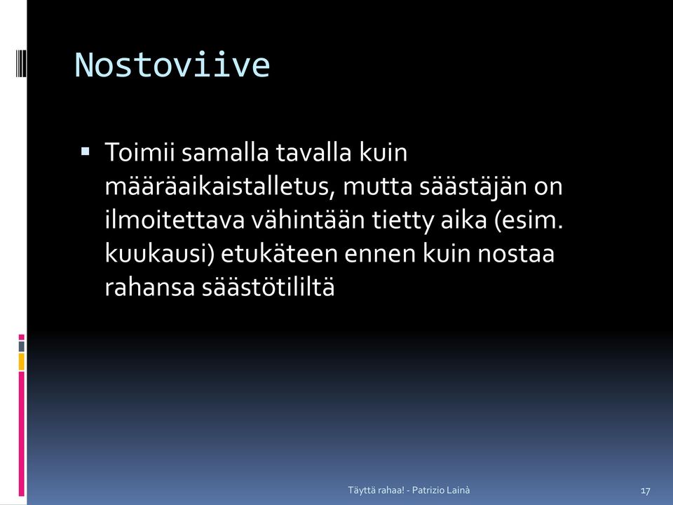 ilmoitettava vähintään tietty aika (esim.