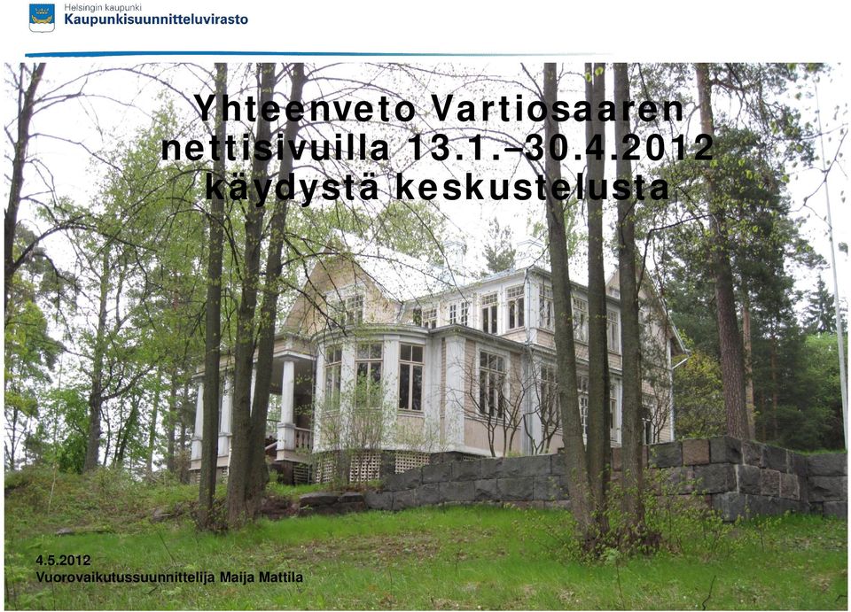 2012 käydystä keskustelusta 4.5.