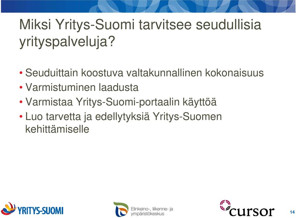 Varmistuminen laadusta Varmistaa Yritys-Suomi-portaalin