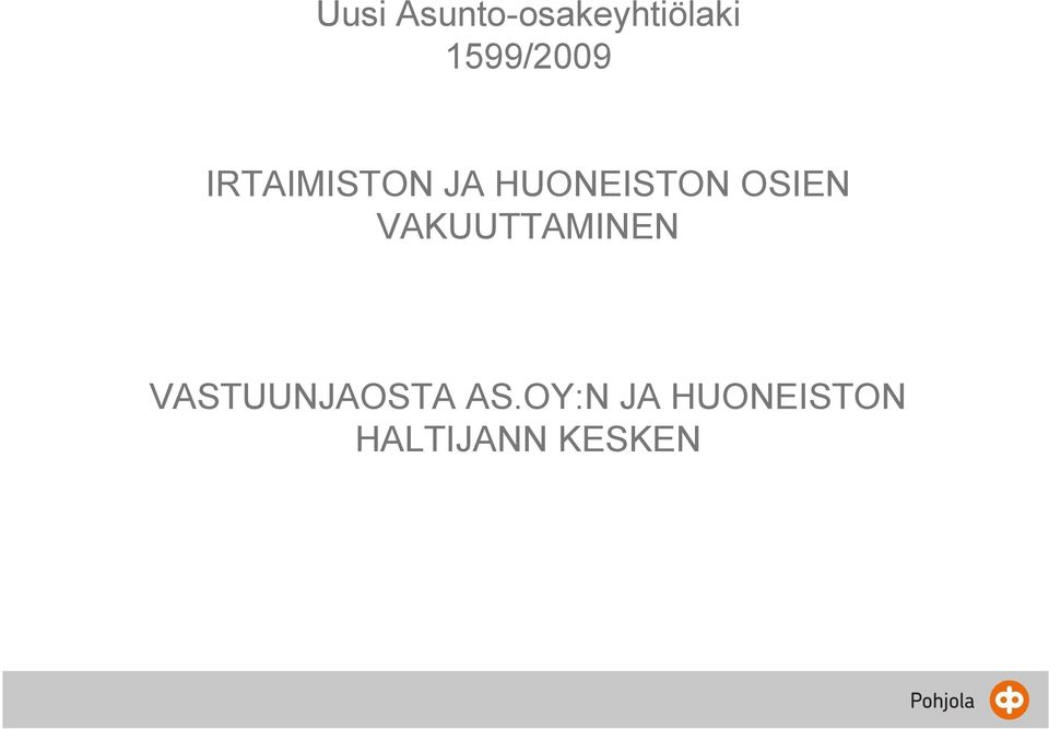 HUONEISTON OSIEN VAKUUTTAMINEN