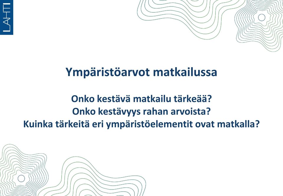 Onko kestävyys rahan arvoista?