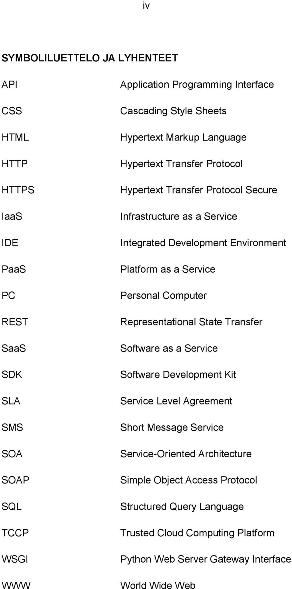 Platform as a Service Personal Computer Representational State Transfer Software as a Service Software Development Kit Service Level Agreement Short Message Service