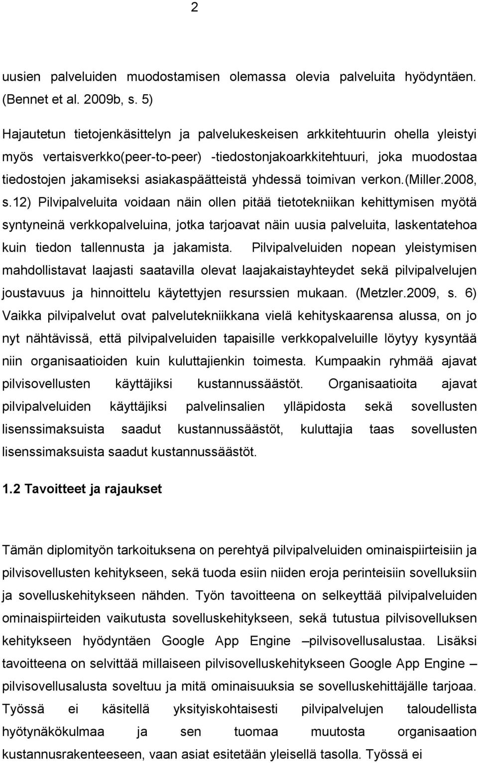 asiakaspäätteistä yhdessä toimivan verkon.(miller.2008, s.